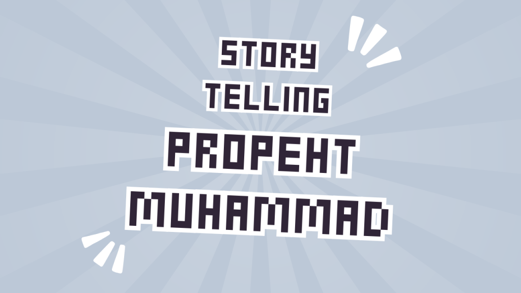 Story Telling Prophet Muhammad